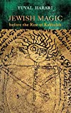 Jewish Magic before the Rise of Kabbalah (Raphael Patai Series in Jewish Folklore and Anthropology)
