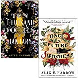The Ten Thousand Doors of January & The Once and Future Witches By Alix E. Harrow 2 Books Collection Set