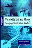 Worldwide Evil and Misery: The Legacy of the 13 Satanic Bloodlines