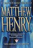 Comentario Bíblico Matthew Henry: Obra completa sin abreviar - 13 tomos en 1 (Spanish Edition)