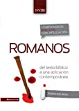 Comentario bíblico con aplicación NVI Romanos: Del texto bíblico a una aplicación contemporánea (Comentarios bíblicos con aplicación NVI) (Spanish Edition)