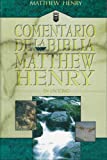 Comentario de la Biblia por Mathew Henry (Spanish Edition)