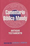 Comentario Biblico Moody: Antiguo Testamento (Spanish Edition)