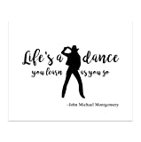 "Life's a Dance, You Learn As You Go"-John Michael Montgomery Song Art Wall Print -10 x 8"-Ready to Frame. Perfect Decor for Home-Office-Studio-Bar-Dorm. Great Gift for Country Music Lovers!