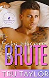 The Baby-whisperer and the Brute: A Small Town Single Dad Romance (Eastport Bay Billionaires Book 4)