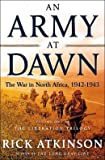 An Army at Dawn: The War in North Africa, 1942-1943