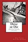 Drive or Die: A story of addiction, murder and hope