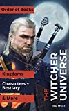 The Witcher Universe: Order of Books, Characters, Kingdoms, Bestiary & More from the book series by Andrzej Sapkowski (Book Universes 1)