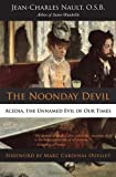 The Noonday Devil: Acedia, the Unnamed Evil of Our Times (French Edition)