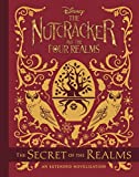 The Nutcracker and the Four Realms: The Secret of the Realms: An Extended Novelization