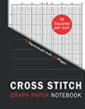 Cross Stitch Graph Paper Notebook: 10 squares Per inch grid Embroidery & Needlework. Large Print Din A4, 110 pages with 10 lines per inch chart For all your patterns and designs.