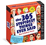 365 Stupidest Things Ever Said Page-A-Day Calendar 2022: A Daily Dose of Hilarious Moments Courtesy of Entertainers, Athletes, Business Leaders, and Politicians