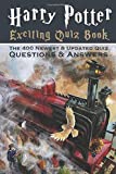 Harry Potter Exciting Quiz: The 400 Newest & Updated Quiz Questions & Answers