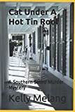Cat Under A Hot Tin Roof: A Southern Satire Murder Mystery (Pelman Family)