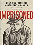 Imprisoned: Drawings from Nazi Concentration Camps