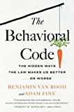 The Behavioral Code: The Hidden Ways the Law Makes Us Better or Worse