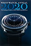 Wristwatch Annual 2020: The Catalog of Producers, Prices, Models, and Specifications