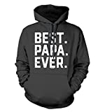 Best. Papa. Ever. - Dad Grandpa Grandfather Unisex Hoodie Sweatshirt (Charcoal, X-Large)