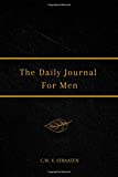 The Daily Journal For Men: 365 Questions To Deepen Self-Awareness (Journals for Men to Write in)