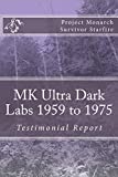 MK Ultra Dark Labs: 1959-1975 Testimonial Report