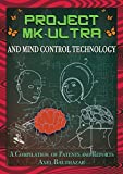 Project MK-Ultra and Mind Control Technology: Project MK-Ultra and Mind Control Technology