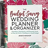 The Budget-Savvy Wedding Planner & Organizer: Checklists, Worksheets, and Essential Tools to Plan the Perfect Wedding on a Small Budget