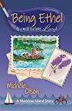 Being Ethel: (In a world that loves Lucy) (Mackinac Island Stories)