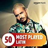 The Top 50 Most Played: Latin