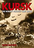 Kursk: The World's Greatest Tank Battle
