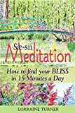 Sæ-sii Meditation: How to Find Your Bliss in 15 Minutes a Day