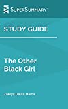 Study Guide: The Other Black Girl by Zakiya Dalila Harris (SuperSummary)