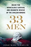 33 Men: Inside the Miraculous Survival and Dramatic Rescue of the Chilean Miners