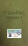 Steaming Volume One: King Paul's Big, Nasty Unofficial Book of Reactor and Engineering Memories (The King Paul Series 1)