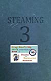 Steaming Volume Three: King Paul's Big, Nasty, Unofficial Book of Reactor and Engineering Memories (The King Paul Series)