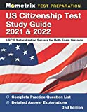 US Citizenship Test Study Guide 2021 and 2022: USCIS Naturalization Secrets for Both Exam Versions, Complete Practice Question List, Detailed Answer Explanations: [2nd Edition]