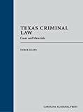 Texas Criminal Law: Cases and Materials