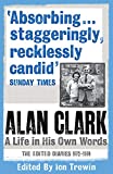 Alan Clark: The Diaries 1972 - 1999