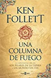 Una columna de fuego (Saga Los pilares de la Tierra 3) (Spanish Edition)