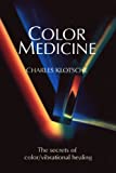 Color Medicine: The Secrets of Color Vibrational Healing