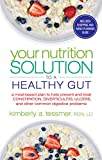 Your Nutrition Solution to a Healthy Gut: A Meal-Based Plan to Help Prevent and Treat Constipation, Diverticulitis, Ulcers, and Other Common Digestive Problems