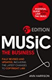 Music: The Business - 6th Edition: Fully revised and updated, including the latest changes to Copyright law