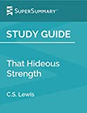 Study Guide: That Hideous Strength by C.S. Lewis (SuperSummary)