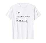 12pt Times New Roman Double Spaced T-Shirt