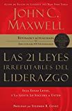 Las 21 leyes irrefutables del liderazgo: Siga estas leyes, y la gente lo seguirá a usted (Spanish Edition)