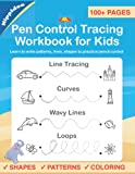 Pen Control Tracing Workbook for Kids: Learn to write patterns, lines, shapes to practice pencil control (Learn Pen Control, Letters, Numbers, Sight Words & Math for Preschool & Kindergarten)
