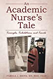 An Academic Nurse’s Tale: Triumphs, Tribulations, and Travels