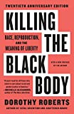 Killing the Black Body: Race, Reproduction, and the Meaning of Liberty