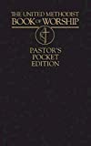 The United Methodist Book of Worship Pastor's Pocket Edition