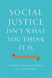 Social Justice Isn't What You Think It Is