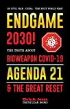 Endgame 2030!: The Truth about Bioweapon Covid-19, Agenda21 & The Great Reset - 2022-2050 - US Civil War - China - The Next World War? (Deep State Elite Uncovered)